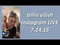 billie eilish instagram LIVE | july 12th 2018