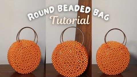 DIY / How To Make a Round Beaded Bag || Easy step by step Tutorial / Beginner Friendly