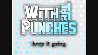 Watch With The Punches Keep It Going video