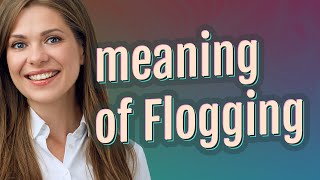 Flogging | meaning of Flogging