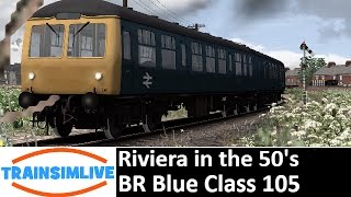 Let's Play Train Simulator 2016 - Riviera in the 50's BR Blue Class 105