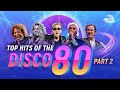 👍TOP HITS OF THE DISCO 80