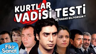 Kurtlar Vadisi Testi (Ne kadar Biliyorsun ?) (Milyoner Serisi)