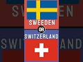 Would you rather choose Sweden or Switzerland? #wouldyourather #quiz #appstore #trivia