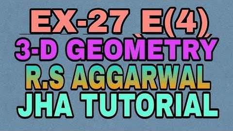 EX-27 E(4) |R.S AGGARWAL|3 DIMENSIONAL GEOMETRY|JHA TUTORIAL