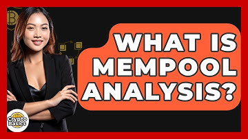 What Is Mempool Analysis? - CryptoBasics360.com
