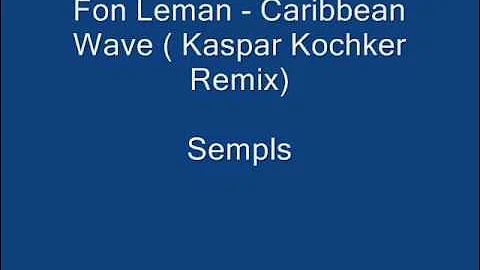 Fon Leman - Caribbean Wave ( Kaspar Kochker Remix).wmv