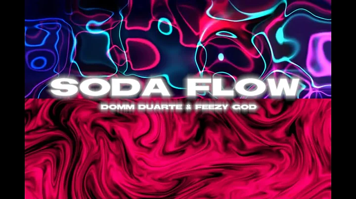 Domm Duarte & Feezy God - SODA FLOW (Official Musi...