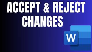 How to Accept and Reject Changes in Microsoft Word Profile