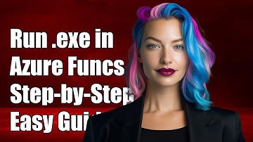 How to Run .exe Files in Azure Functions: A Step-by-Step Guide