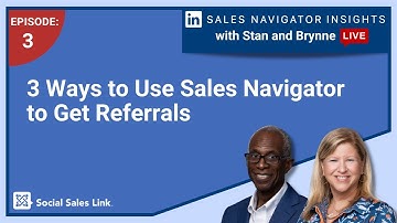 3 Ways to Use Sales Navigator to Get Referrals