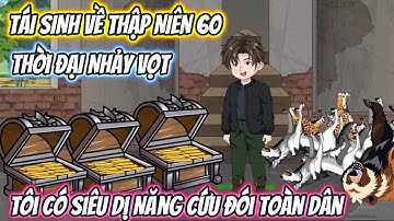 Tái Sinh Về Thập Niên 60 Thời Đại Nhảy Vọt, Tôi Có Siêu Cấp Dị Năng Cứu Đói Toàn Dân Full Trọn Bộ