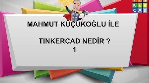 1-Tinkercad Nedir ?