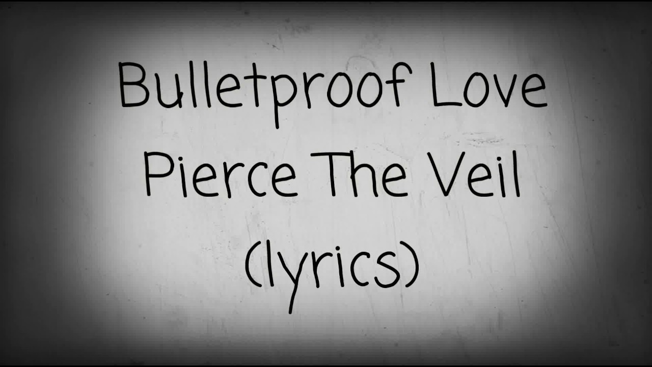 Bulletproof Love | Pierce The Veil |(lyrics)