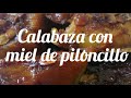 Rica calabaza con miel de piloncillo