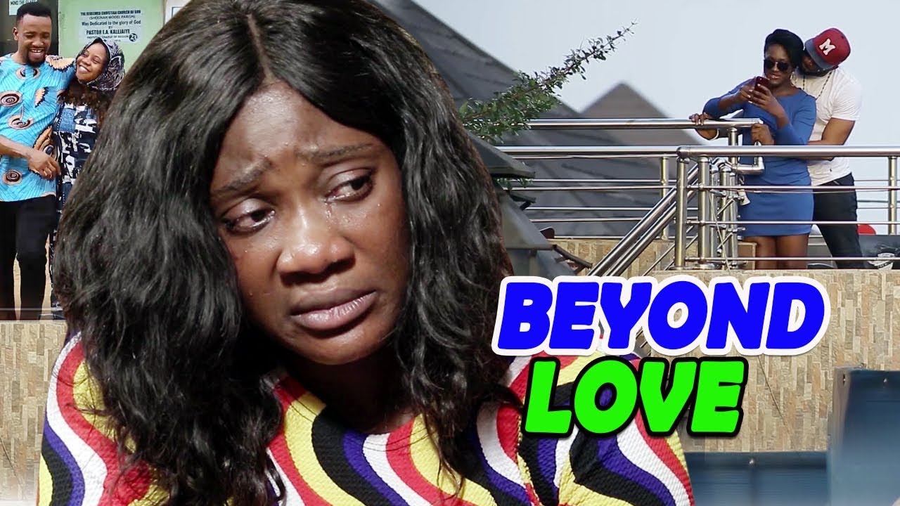 Beyond Love Full Movie Mercy Johnson Latest Nigerian Nollywood Movie Ll Trending Movie Youtube