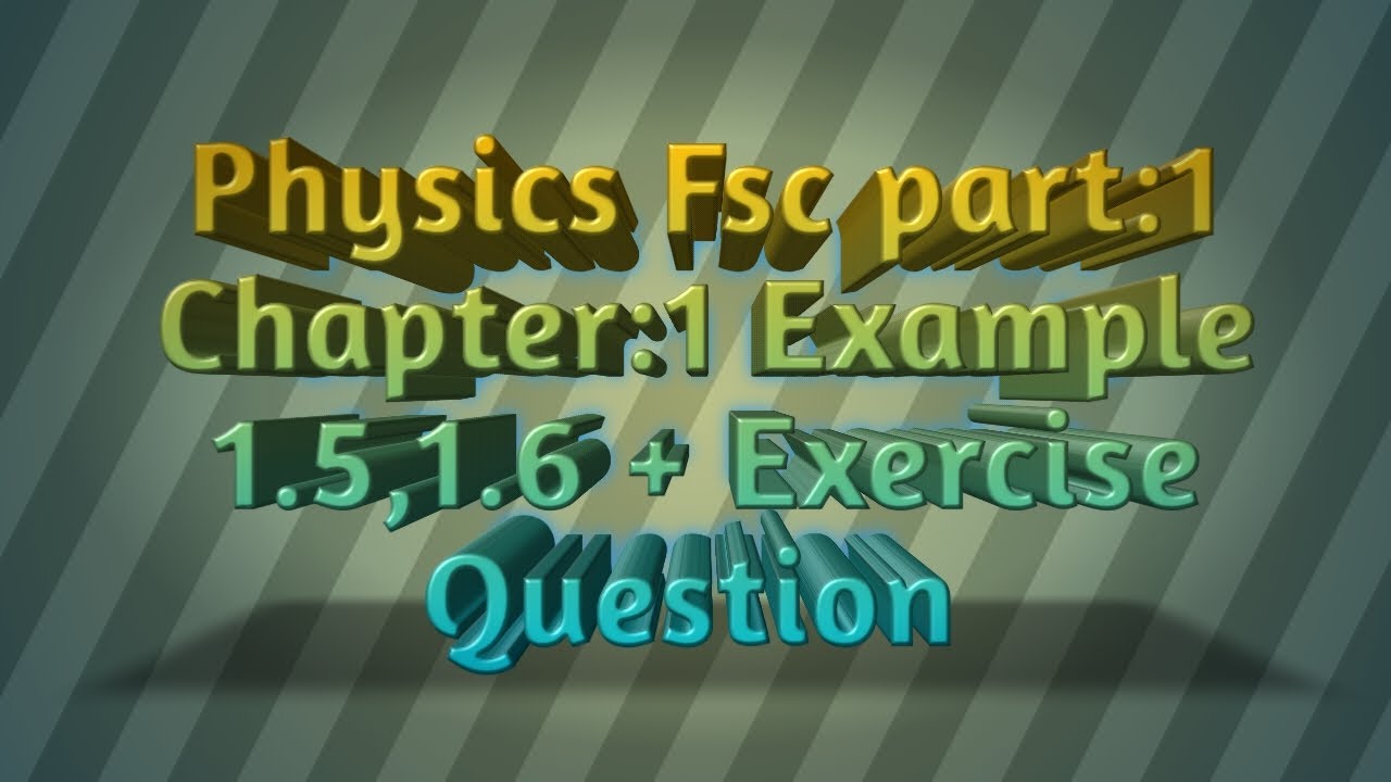 Chp-1 Measurements Example1.5, 1.6+Solved Exercise Questions 