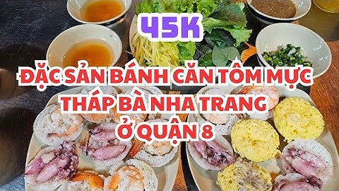 Sài Gòn: THƠM NGON Bánh căn tôm mực Tháp Bà Nha Trang ở quận 8, MẮM NÊM ĐẬM ĐÀ, 45K, Vui vẻ
