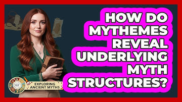 How Do Mythemes Reveal Underlying Myth Structures?