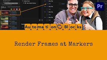 Batch Exporting Still Images at Markers in Premiere Pro with Automation Blocks