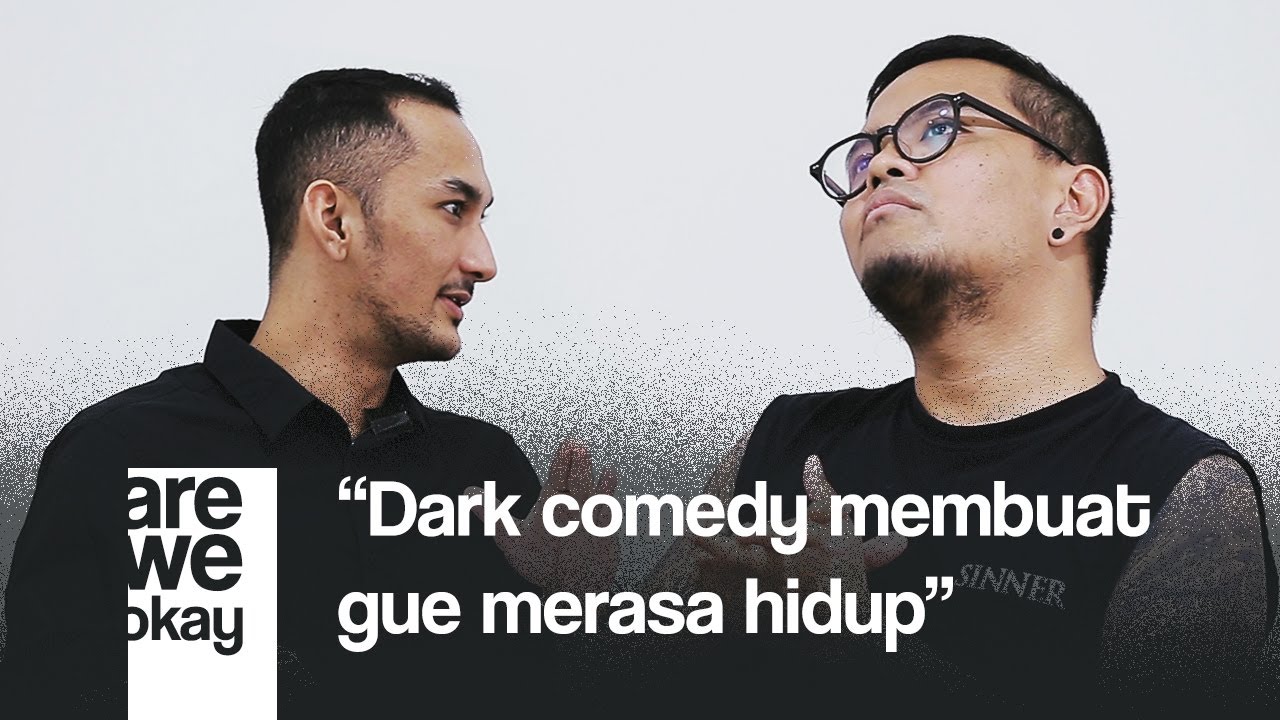 Bagaimana Dark comedy terbentuk pada Coki Pardede | Are We Okay
