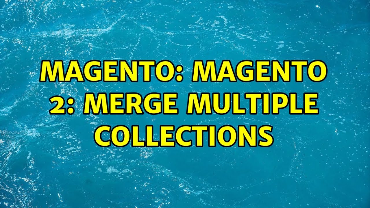Magento Merge Collections The 15 New Answer Ar taphoamini