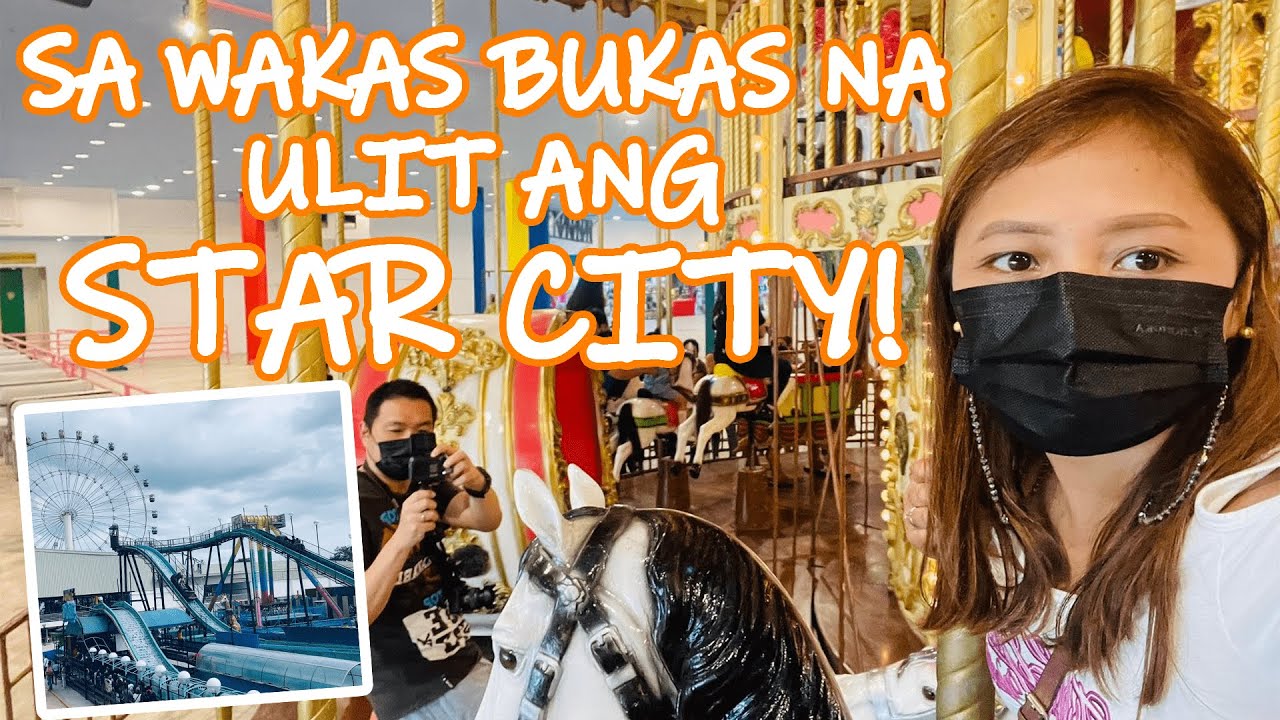 SA WAKAS BUKAS NA ULIT ANG STAR CITY!