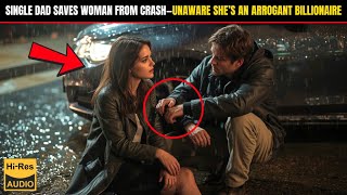 Struggling Single Dad Saves a Woman From a Car Crash Accident, Unaware She's An Arrogant Billionaire