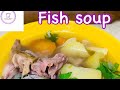 Балық сорпасы. Fish soup. Суп "Уха". Тез әрі пайдалы сорпа