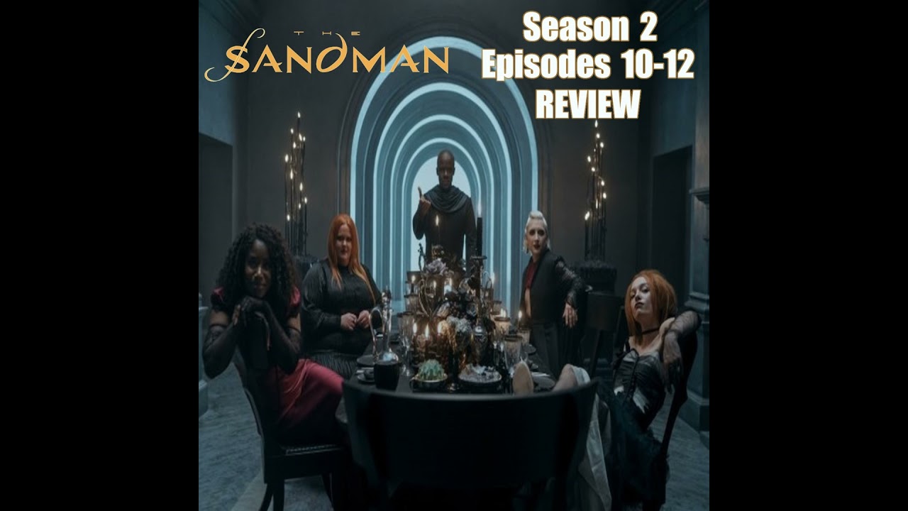 Sandman Season 2 Episdoes 10-12 Review