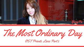 Yangpa - The Most Ordinary Day ( OST Private Lives Part 2 )