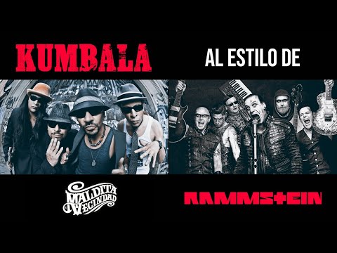 MALDITA VECINDAD: Kumbala | Al Estilo De RAMMSTEIN