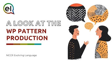 Comparing language acquisition with the WP Pattern Production - NCCR Evolving Language