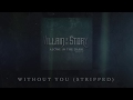 Villain of the Story - Without You (Stripped)