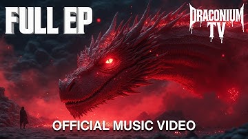 Draconium TV - BLOOD OF THE DRAGON (FULL EP) | Official Music Video