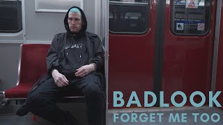 BADLOOK - Forget Me Too