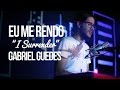 Eu me Rendo I Surrender Gabriel Guedes de Almeida
