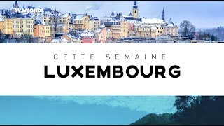 INTÉGRALE - Destination Francophonie #221 - DESTINATION LUXEMBOURG VERSION LONGUE