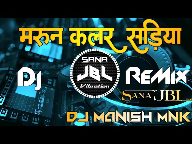 Maroon Colour Sadiya Bhojpuri Song Dj ReMix Faadu Tahelka Top Electro Vibration Sana jbl Song class=