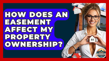 How Does An Easement Affect My Property Ownership? - Home Investing Experts