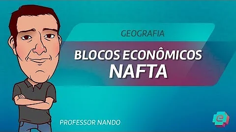 Quais os países que compõem o bloco econômico Nafta?