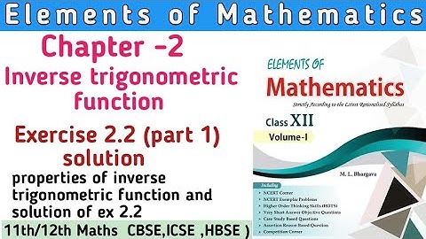 Class 12th Elements Maths Chapter 2 Inverse trigonometric function  Ex 2.2 (part 1) | Elements
