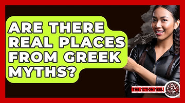 Are There Real Places From Greek Myths? - The Action Reel