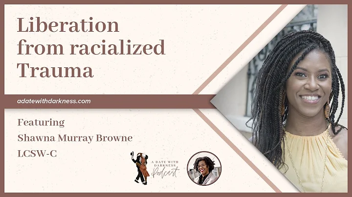 Liberation from Racialized Trauma, Featuring Shawn...