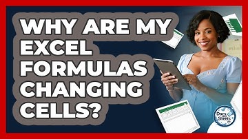 Why Are My Excel Formulas Changing Cells? - Docs and Sheets Pro