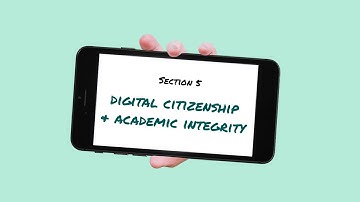 Section 5: Digital Citizenship & Academic Integrity