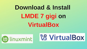 Complete Guide: How to Download & Install LMDE 7 Gigi (Linux Mint Debian Edition) on VirtualBox