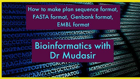 how to make plain sequence format, FASTA format, Genbank format, EMBL format