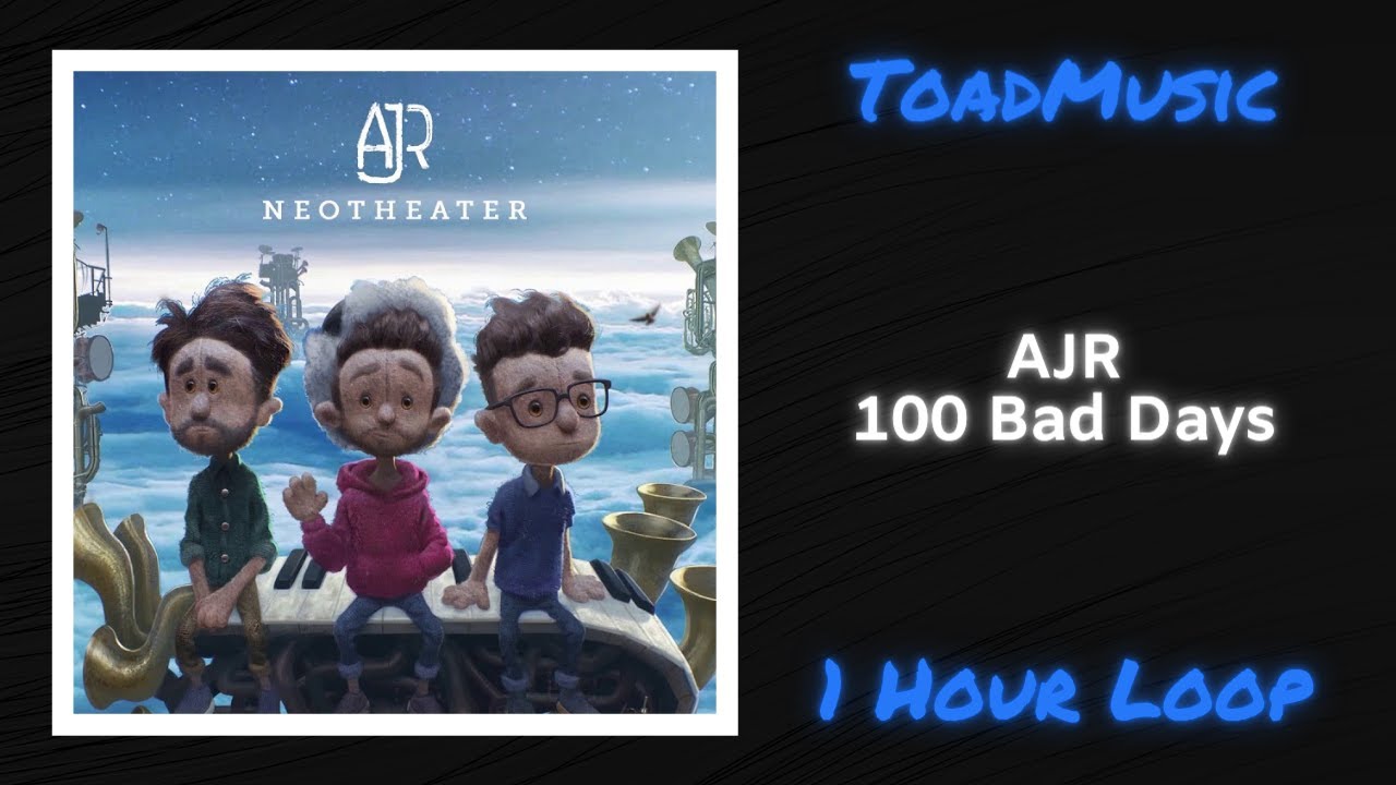 AJR - 100 Bad Days (1 Hour Loop) 