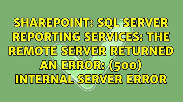 SQL Server Reporting Services: The remote server returned an error: (500) Internal Server Error